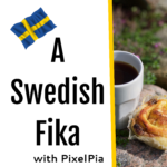 A Swedish Fika, the title of my podcast